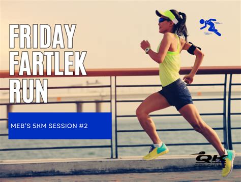 Friday Fartlek Run Mebs Km Session Coach Ray Qwik Kiwi Coaching