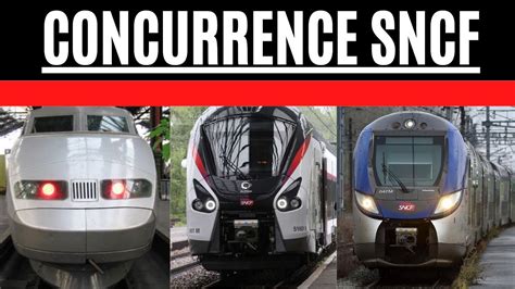 Concurrence SNCF TGV TER Intercités Transilien YouTube