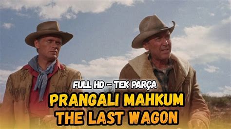 Prangal Mahk M The Last Wagon Kovboy Ve Western Filmleri