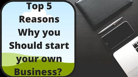 Top 5 Reasons Why You Should Start Your Own Business Youtube