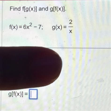 Solved Find F[g X ] ﻿and G[f X ] F X 6x2 7 G X 2xg[f X ]