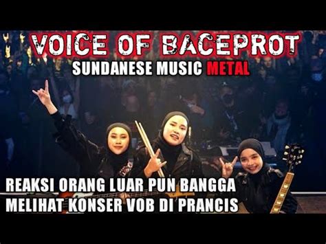 Wow Konser Vob Di Prancis Bikin Merinding Voice Of Baceprot Reaction