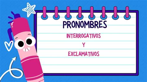 Pronombres Interrogativos Y Exclamativos Profe Social