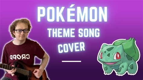 Pokemon Theme Song Guitar Cover Gotta Catch Em All Youtube