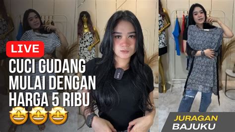 CUCI GUDANG MULAI HARGA 5 RIBU LIVE JUALAN JUALAN ONLINE PAKAIAN BY