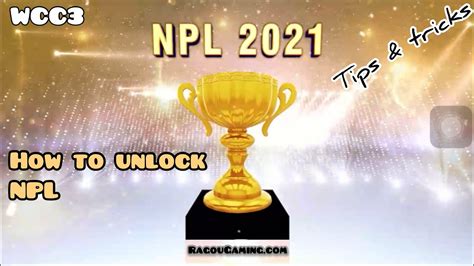 How To Unlock Npl In Wcc3 Youtube