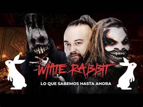 WHITE RABBIT LO QUE SABEMOS HASTA AHORA YouTube