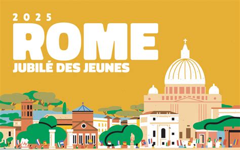 Jubil Des Jeunes Rome Les Inscriptions Sont Ouvertes Dioc Se