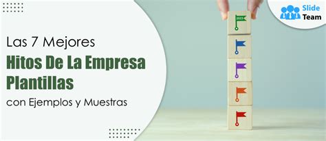 Las 7 Plantillas Principales De Hitos Empresariales Con Ejemplos Y Muestras