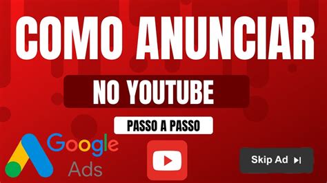 COMO ANUNCIAR NO YOUTUBE ANUNCIO NO YOUTUBE PASSO A PASSO YouTube