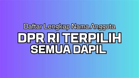 Daftar Lengkap Nama Anggota Dpr Ri Terpilih Periode Halaman