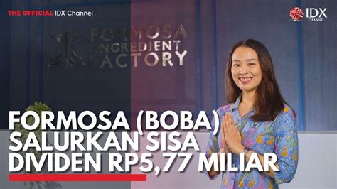 Formosa BOBA Salurkan Sisa Dividen Rp5 77 Miliar IDX CHANNEL YouTube