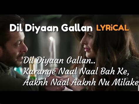 Dil Diyan Gallan Song Lyrics Atif Aslam Tiger Zinda Hai Lyrical