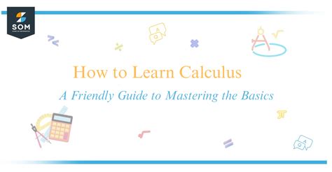 How to Learn Calculus - A Friendly Guide to Mastering the Basics