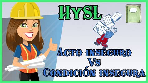 Que es un ACTO INSEGURO vs CONDICIÓN INSEGURA Diccionario de HySL