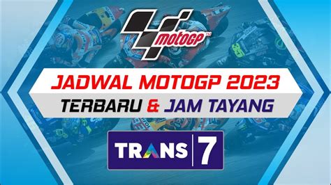 Jadwal Motogp Terbaru Live Trans Lengkap Jam Tayang Siaran