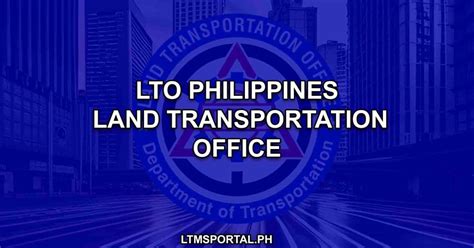 Lto Explained Land Transportation Office Ltms Portal Ph