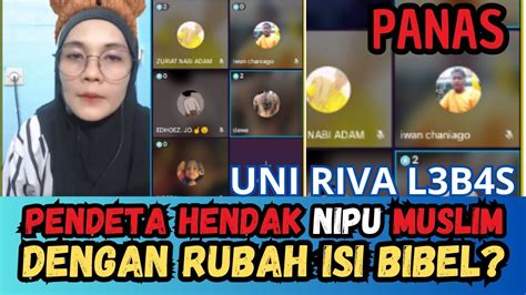 PENDETA HENDAK NIPU MUSLIM DENGAN MERUBAH ISI BIBEL DI L3B4S UNI RIVA