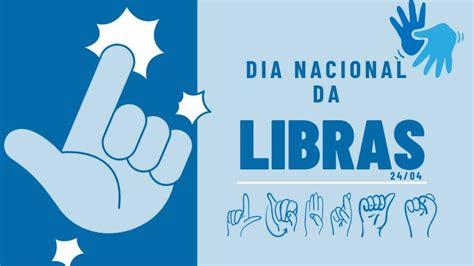 Dia Nacional Da Libras - Dia nacional da Libras: A língua brasileira de sinais e seu papel ...