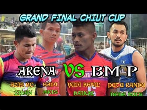 Live Voli Final Yudi Kendil Sadi Putu Randu Azis Bc Cs Arena Vs Bm