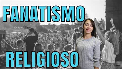 Descubre Porque Debes Mantenerte Lejos De Los Fan Ticos Religiosos