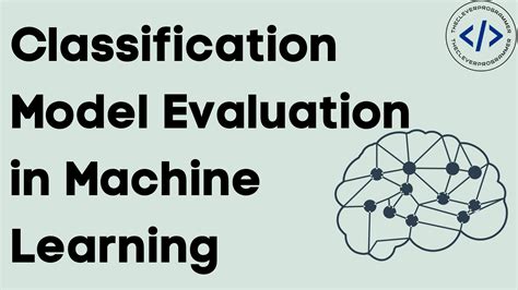 Classification Model Evaluation In Machine Learning Aman Kharwal