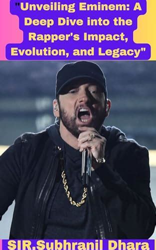 Unveiling Eminem A Deep Dive Into The Rapper S Impact Evolution And