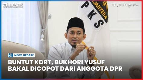 Buntut Kdrt Ke Istri Bukhori Yusuf Bakal Dicopot Pks Dari Anggota Dpr