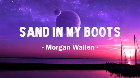 Morgan Wallen Sand In My Boots Lyrics Youtube