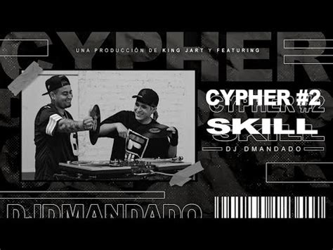 Cypher Dj Dmandado X Skill Youtube