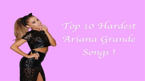 Top Hardest Ariana Grande Songs Youtube