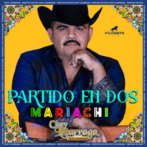 Partido En Dos Mariachi Single De Chuy Lizarraga Y Su Banda Tierra