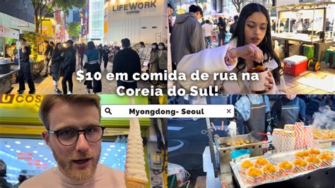 Vlog Quanto Gastamos Para Comer Comida De Rua Na Coreia Do Sul