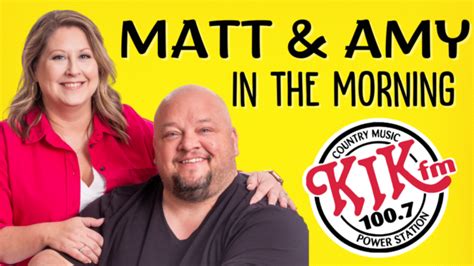 Matt & Amy In The Morning – KIK-FM 100.7