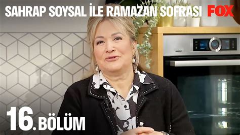 Sahrap Soysal ile Ramazan Sofrası 16 Bölüm YouTube