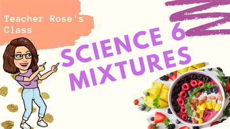 Science 6 Module 1 Lesson 1 Mixtures Video Youtube