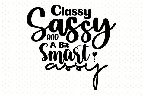 Classy Sassy And A Bit Smart Assy Svg Graphic By Nirmal108roy