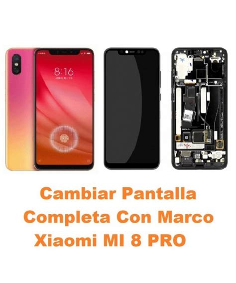 Cambiar Pantalla Completa Con Marco Xiaomi Mi Pro