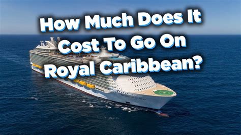 How Much Does It Cost To Go On A Royal Caribbean Cruise Youtube