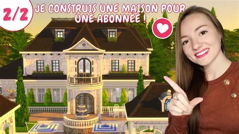 Je construis une maison pour une abonnée Les sims 4 YouTube