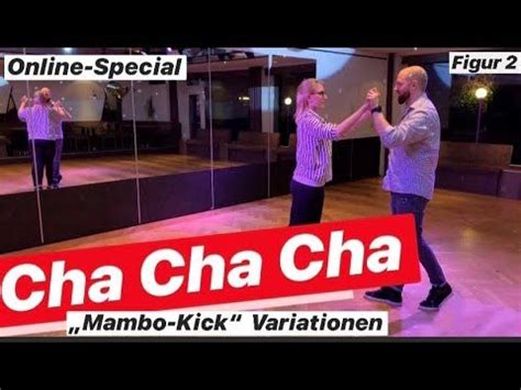 Mambo Kick Variationen Cha Cha Cha Figur Youtube Tanzen