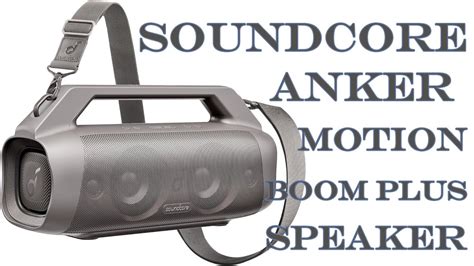 Soundcore Anker Motion Boom Plus Portable Speaker Youtube