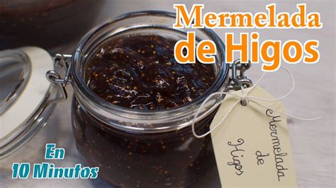 La Mejor Mermelada Casera De Higos En 10 Minutos Receta Fácil Y Rápida De Confitura De Higos