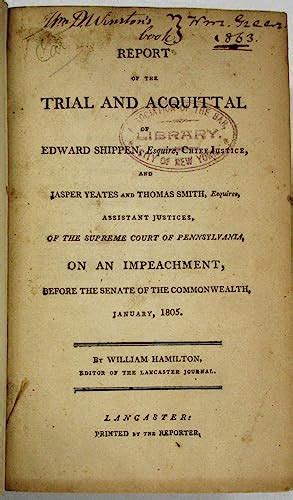 REPORT OF THE TRIAL AND ACQUITTAL OF EDWARD SHIPPEN ESQUIRE CHIEF