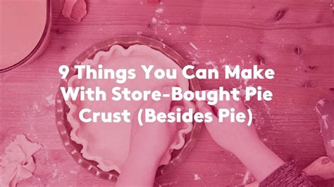 9 Things You Can Make With Store Bought Pie Crust Besides Pie Video Dailymotion