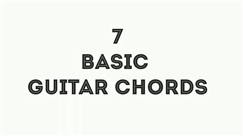 7 Basic Guitar Chords Youtube