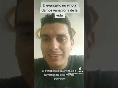 El Evangelio No Vino A Darnos Vanagloria De La Vida YouTube