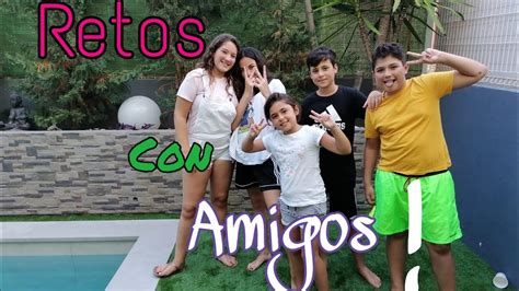 Retos Con Nuestros Amigos Retos Extremos Youtube