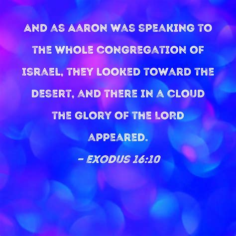 Exodus 16 10 And As Aaron Was Speaking To The Whole Congregation Of Israel They Looked Toward