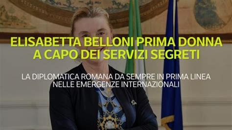 Elisabetta Belloni Chi Il Nuovo Capo Dei Servizi Segreti La